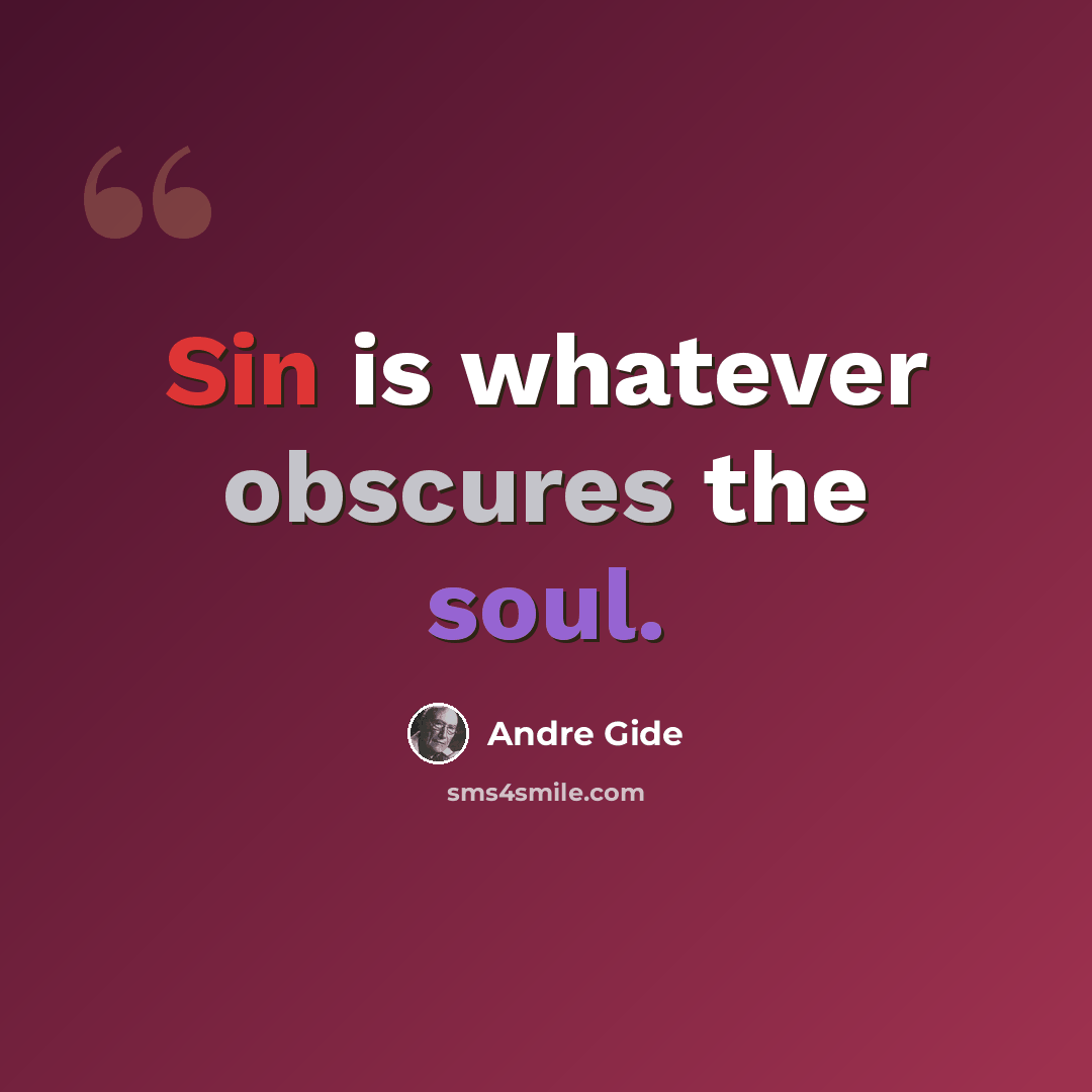 “Sin is whatever obscures the soul.” quote by Andre Gide