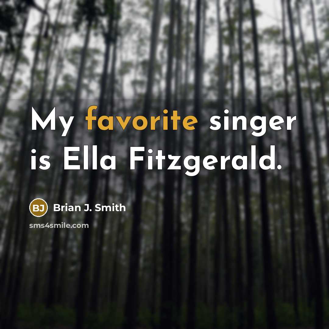 “My favorite singer is Ella Fitzgerald.” quote by Brian J. Smith