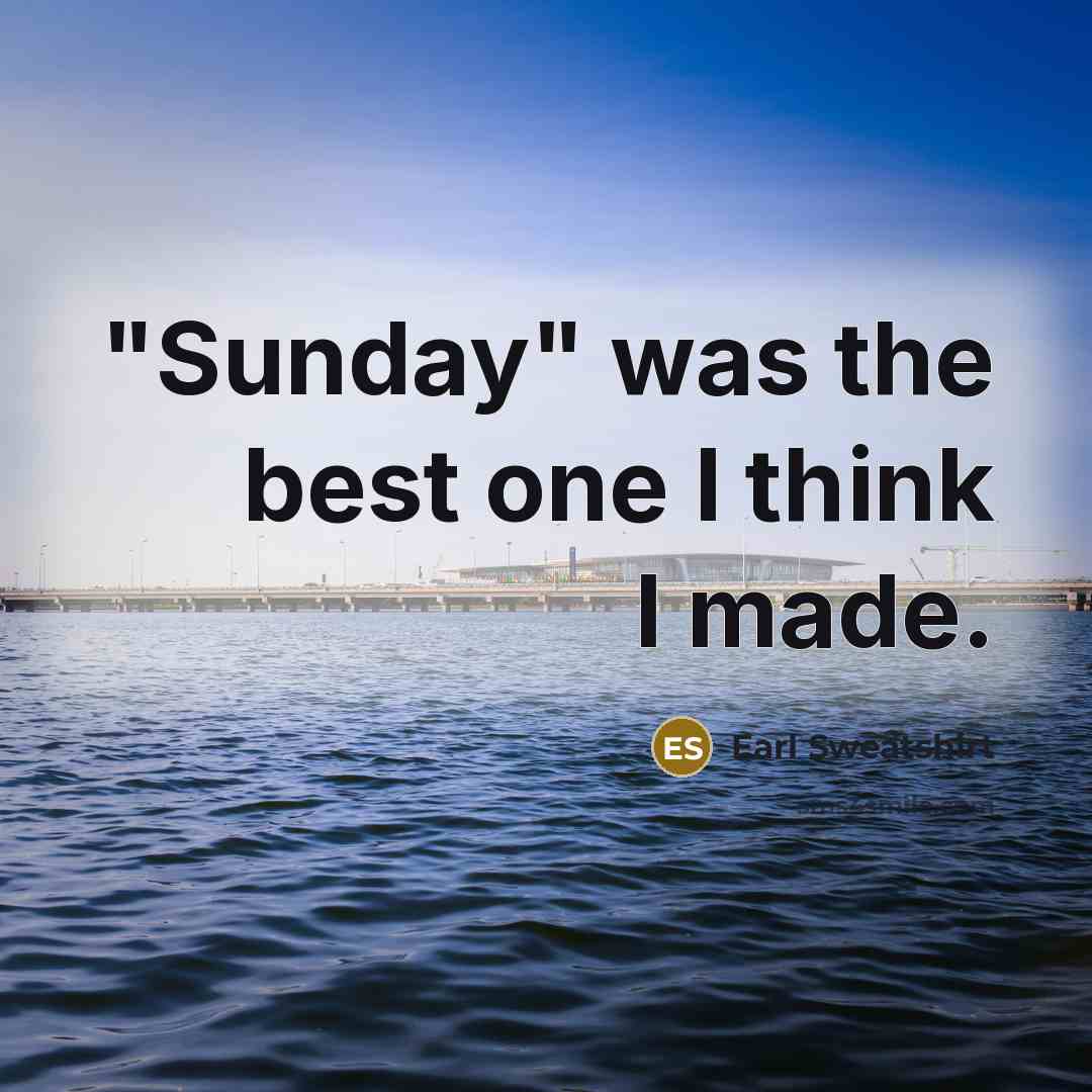 “"Sunday" was the best one I think I made.” quote by Earl Sweatshirt