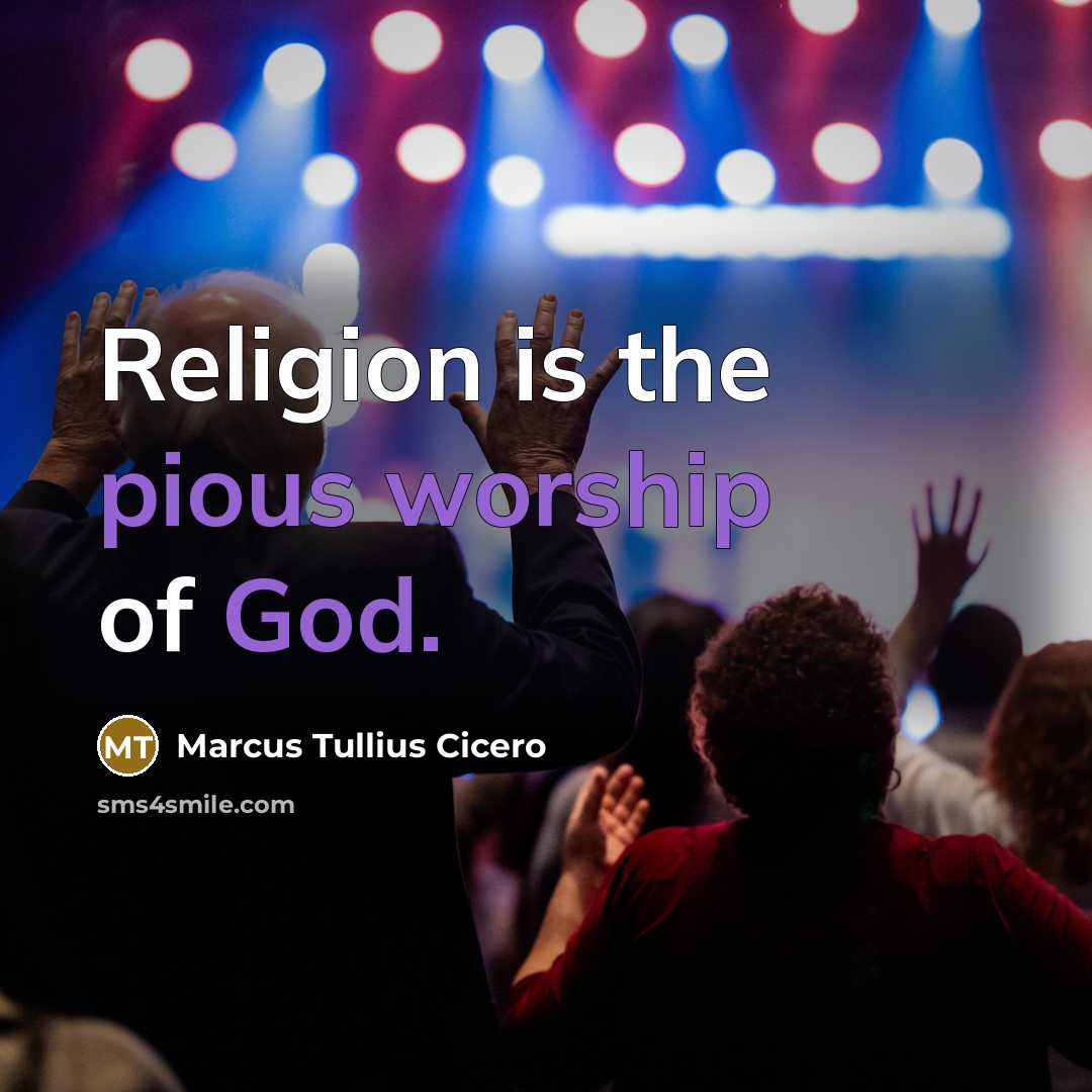 “Religion is the pious worship of God.” quote by Marcus Tullius Cicero