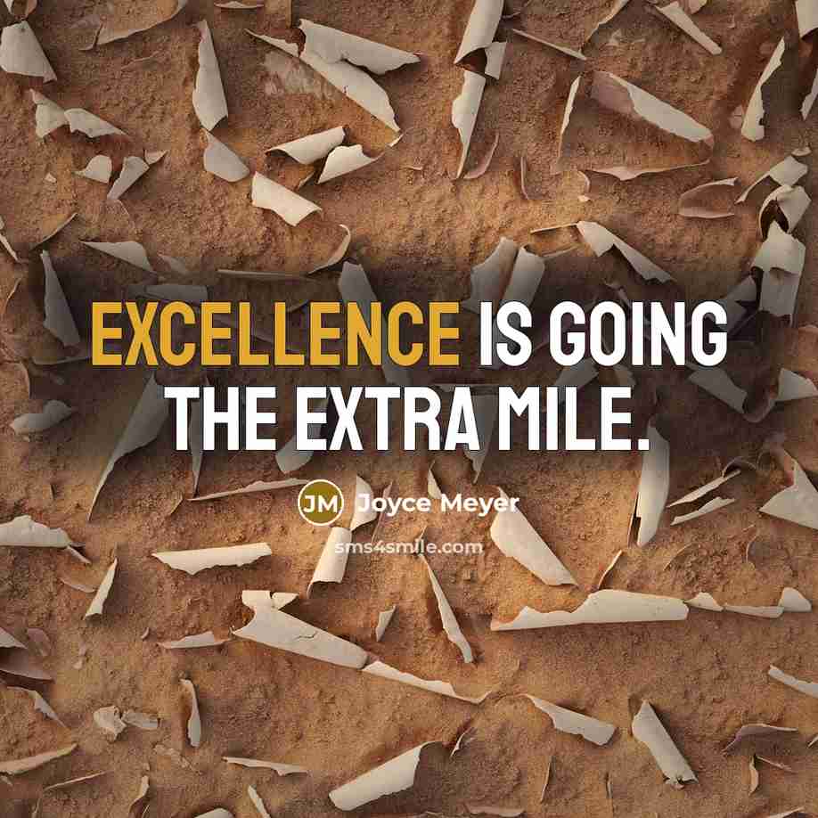 “Excellence is going the extra mile.” quote by Joyce Meyer