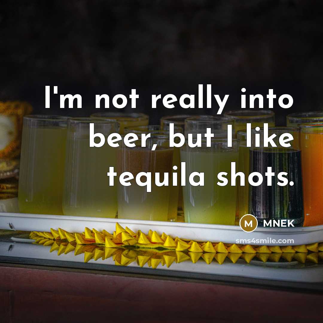 “I'm not really into beer, but I like tequila shots.” quote by MNEK