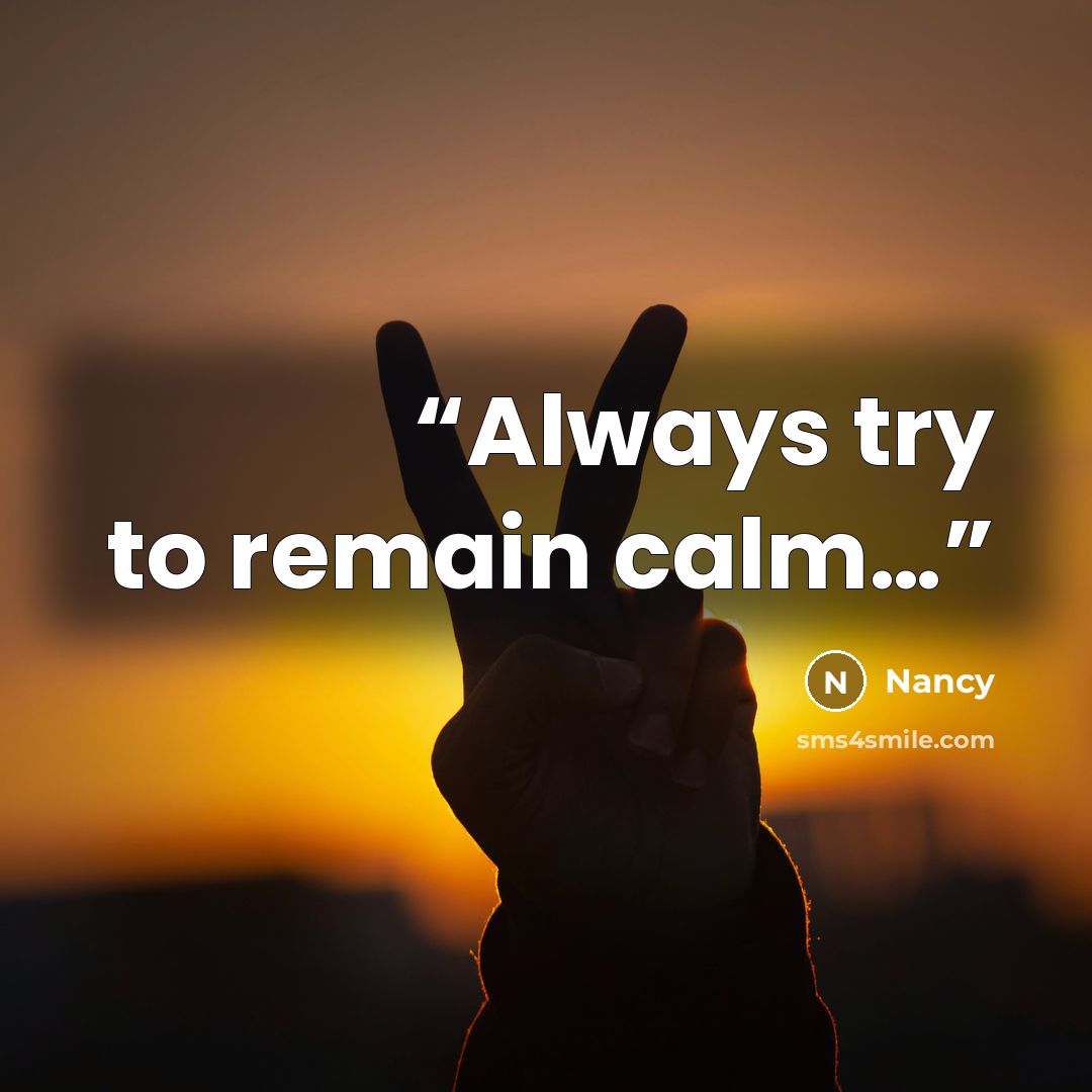 “Always try to remain calm…” quote by Nancy