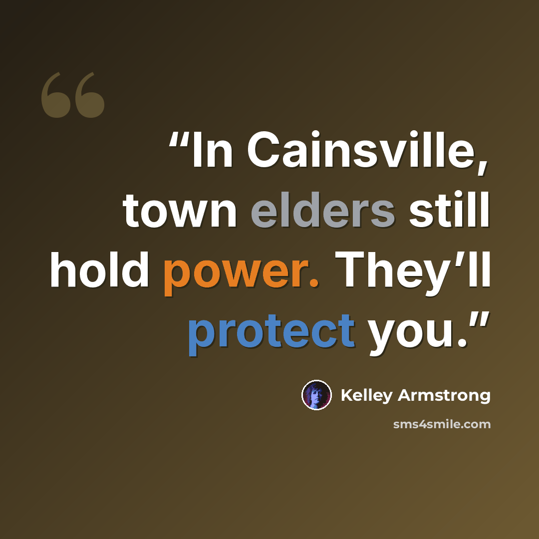 “In Cainsville, town elders still hold power. They’ll protect you.” quote by Kelley Armstrong
