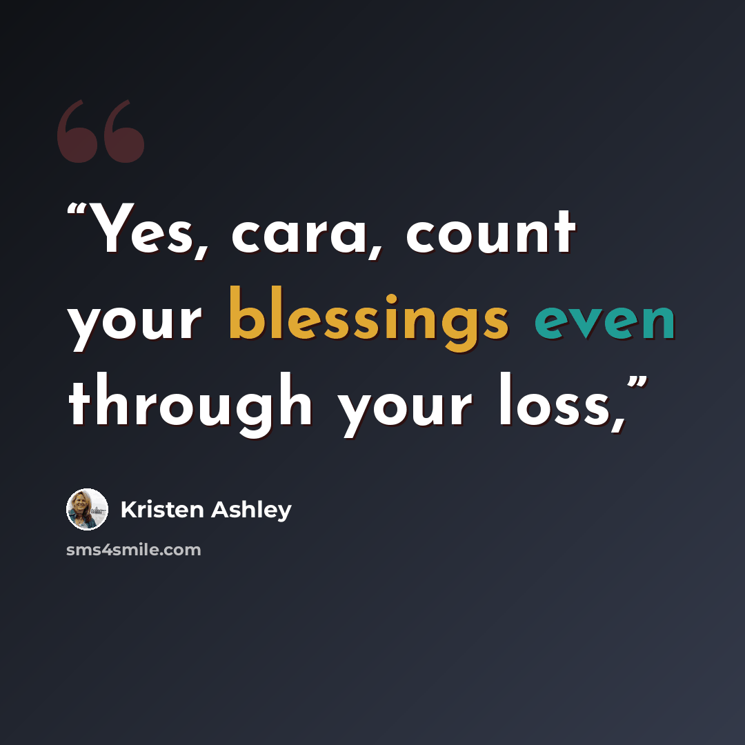 “Yes, cara, count your blessings even through your loss,” quote by Kristen Ashley