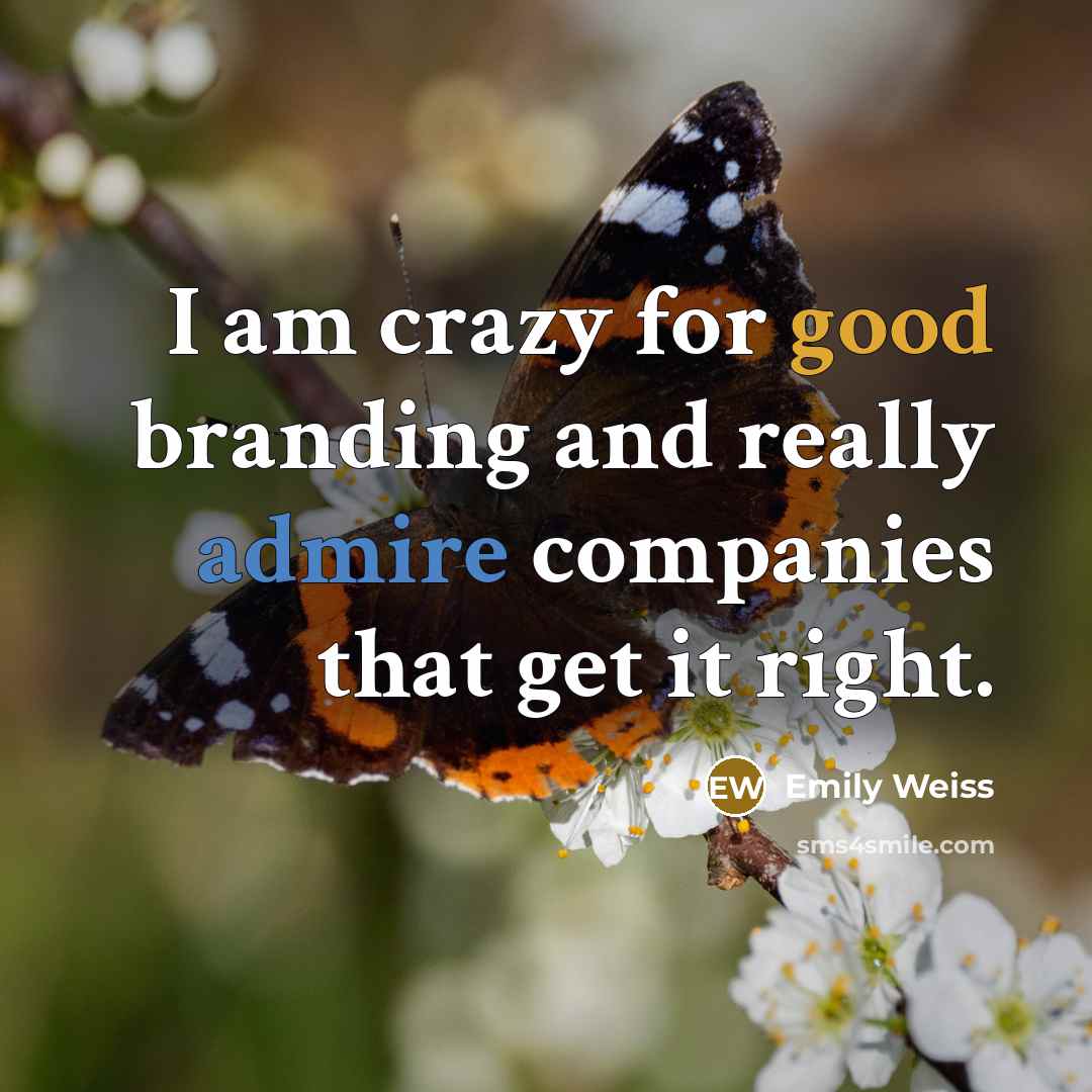 “I am crazy for good branding and really admire companies that get it right.” quote by Emily Weiss