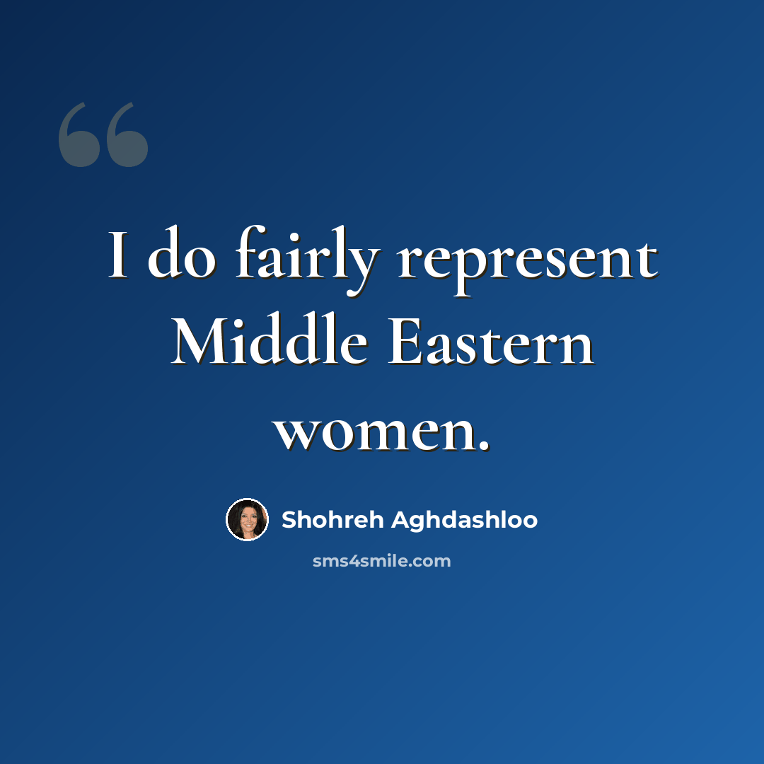 “I do fairly represent Middle Eastern women.” quote by Shohreh Aghdashloo