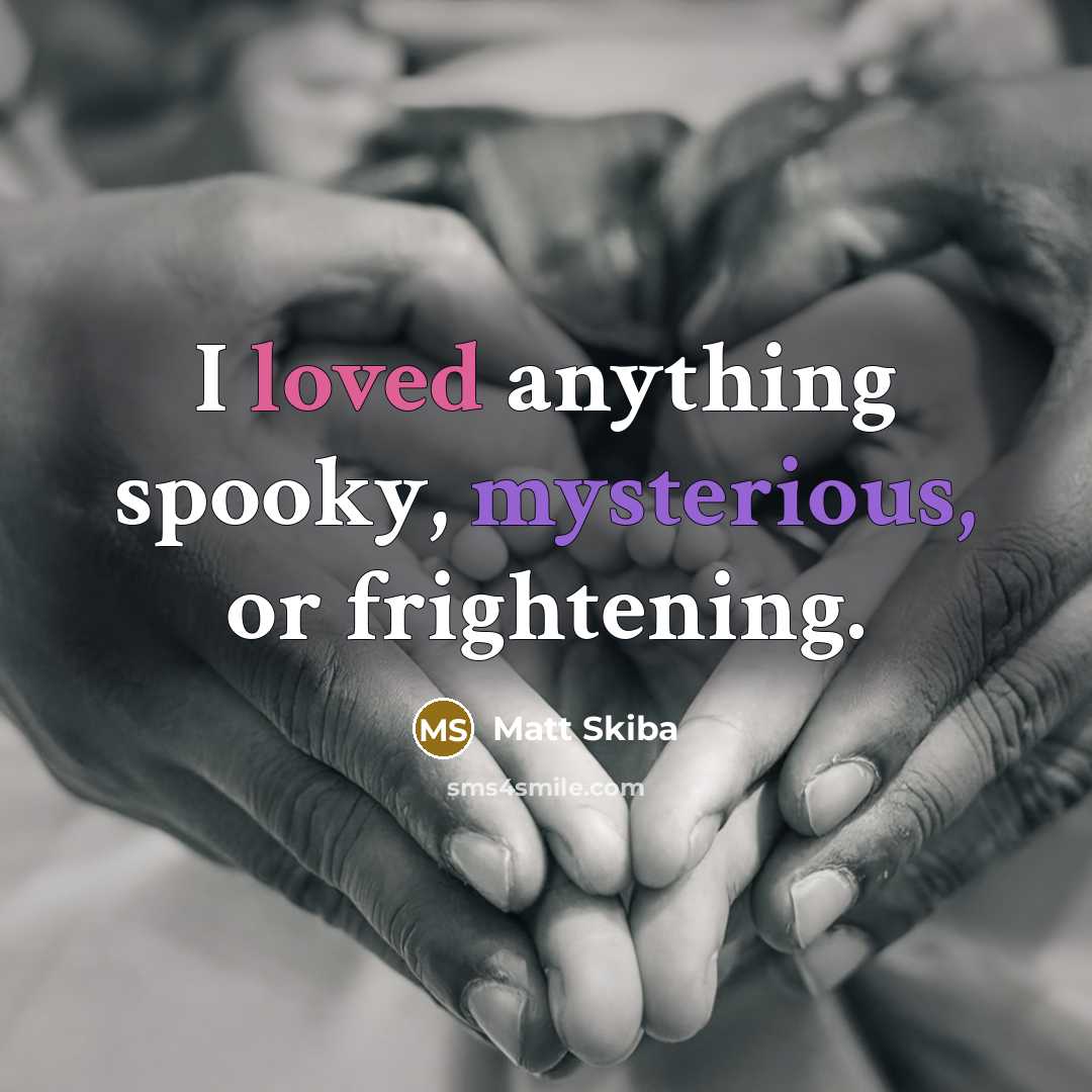 “I loved anything spooky, mysterious, or frightening.” quote by Matt Skiba