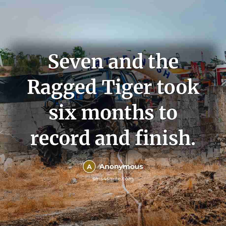 “Seven and the Ragged Tiger took six months to record and finish.” quote by Anonymous
