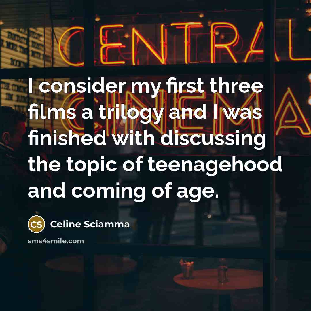 “I consider my first three films a trilogy and I was finished with discussing the topic of teenagehood and coming of age.” quote by Celine Sciamma