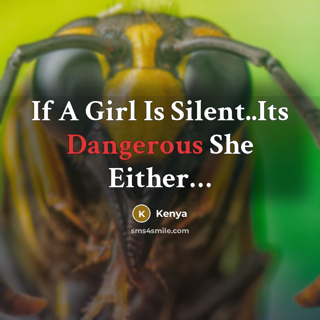 “If A Girl Is Silent..Its Dangerous She Either…” quote by Kenya