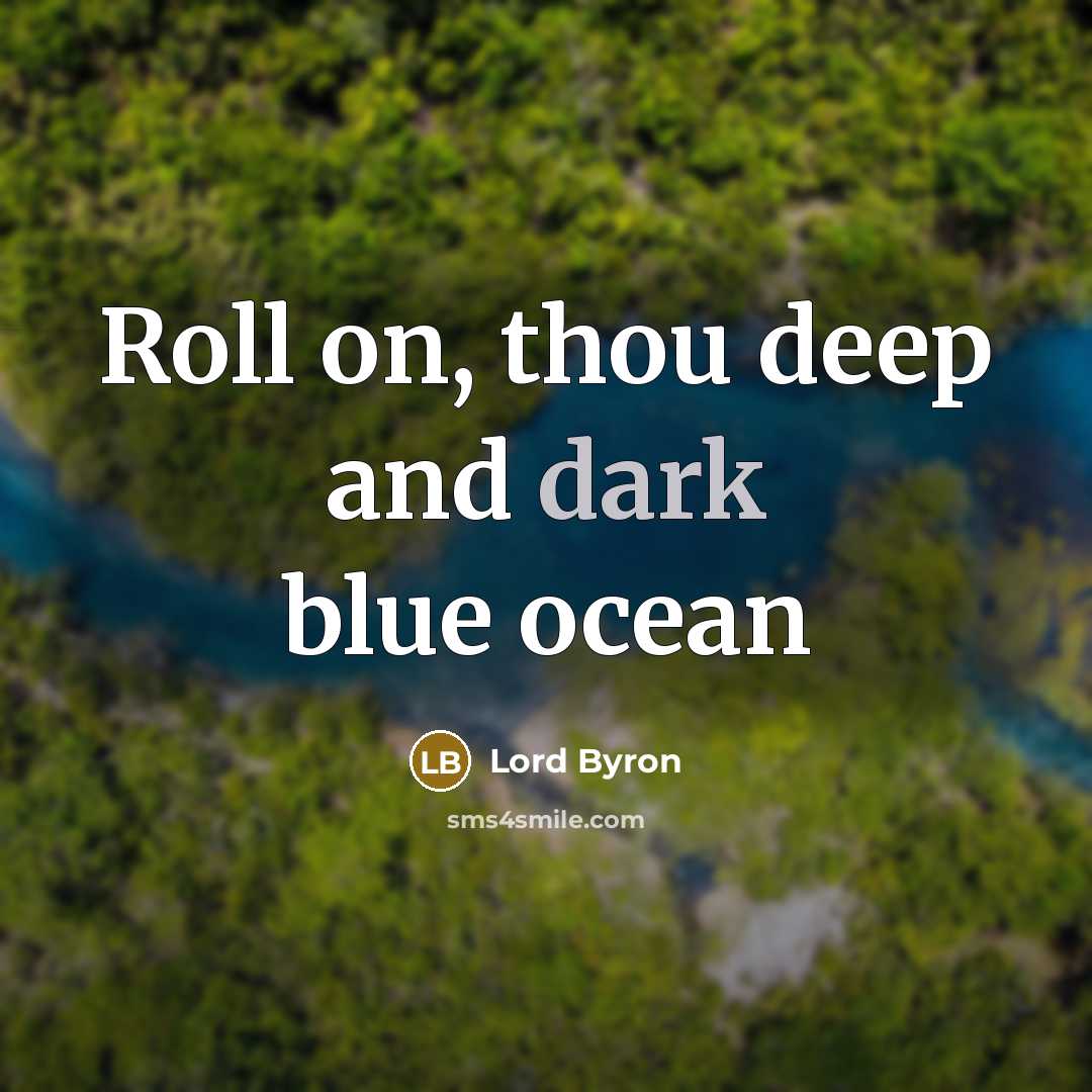 “Roll on, thou deep and dark blue ocean” quote by Lord Byron