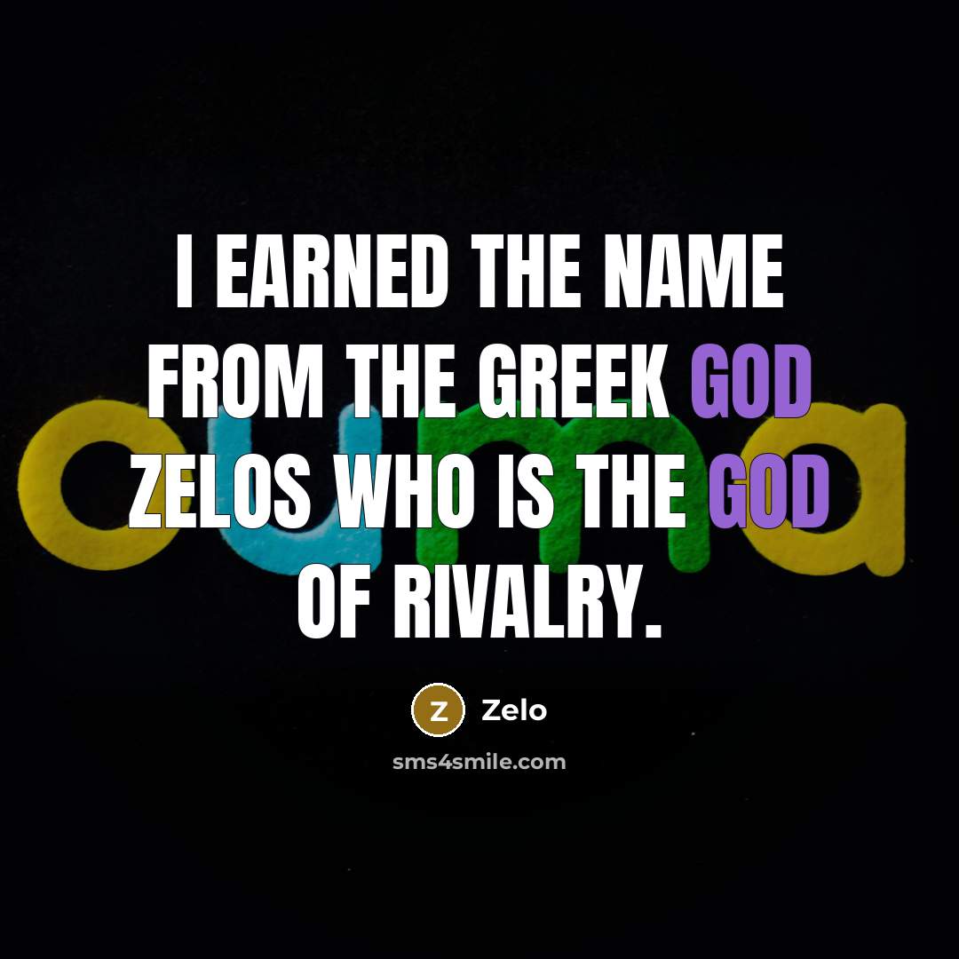 “I earned the name from the Greek god Zelos who is the god of rivalry.” quote by Zelo