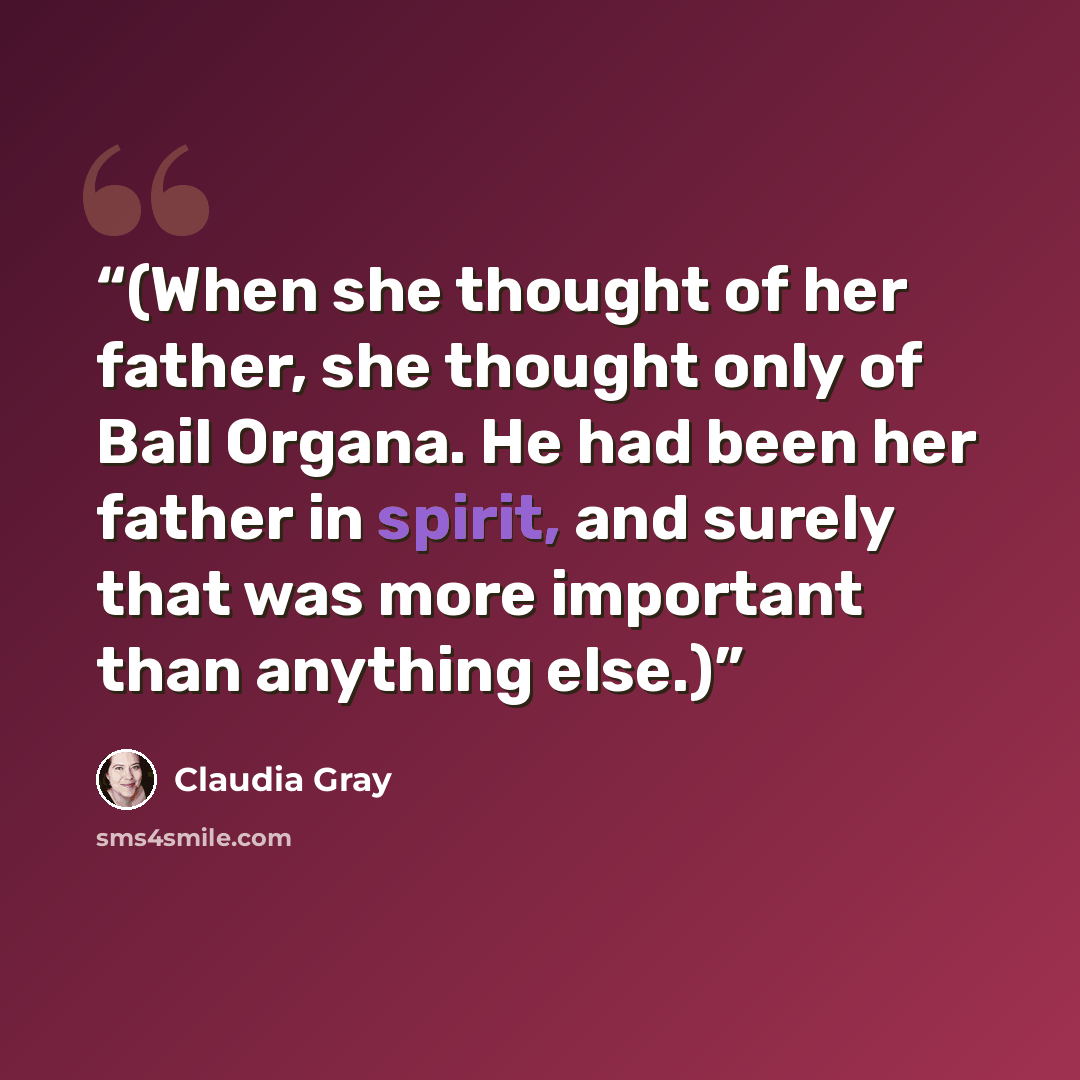 “(When she thought of her father, she thought only of Bail Organa. He had been her father in spirit, and surely that was more important than anything else.)” quote by Claudia Gray
