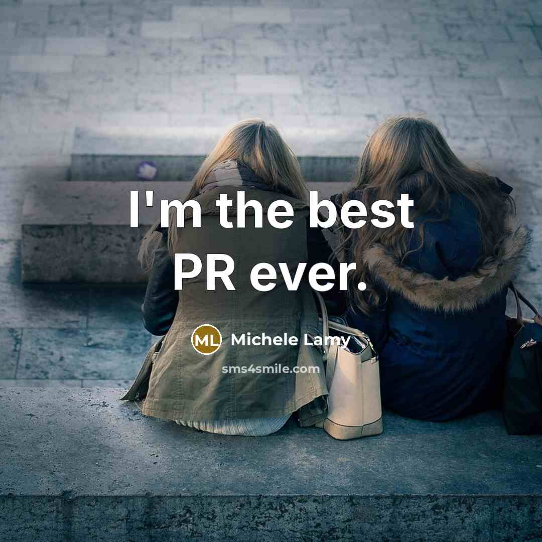 “I'm the best PR ever.” quote by Michele Lamy