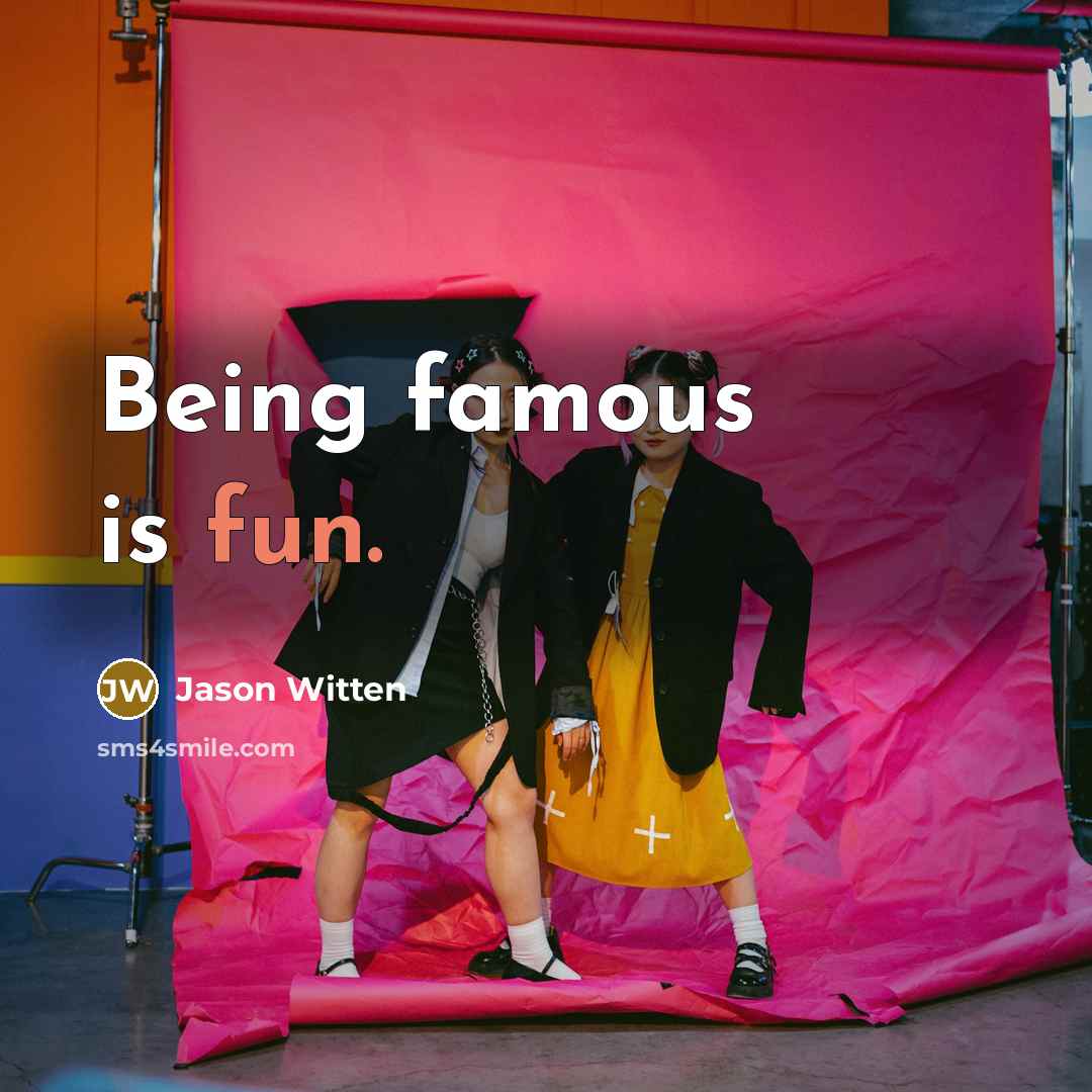 “Being famous is fun.” quote by Jason Witten