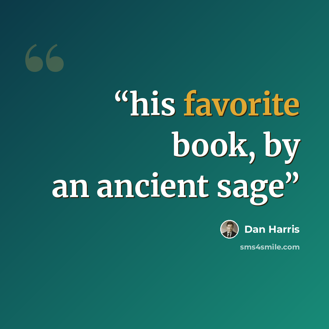 “his favorite book, by an ancient sage” quote by Dan Harris