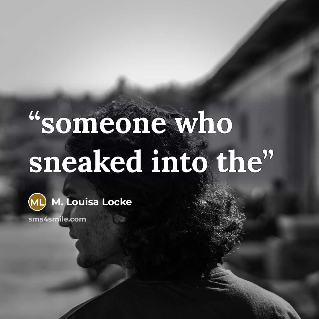 “someone who sneaked into the” quote by M. Louisa Locke