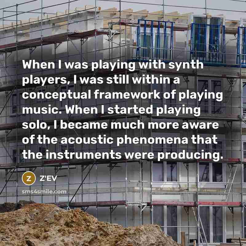 “When I was playing with synth players, I was still within a conceptual framework of playing music. When I started playing solo, I became much more aware of the acoustic phenomena that the instruments were producing.” quote by Z'EV