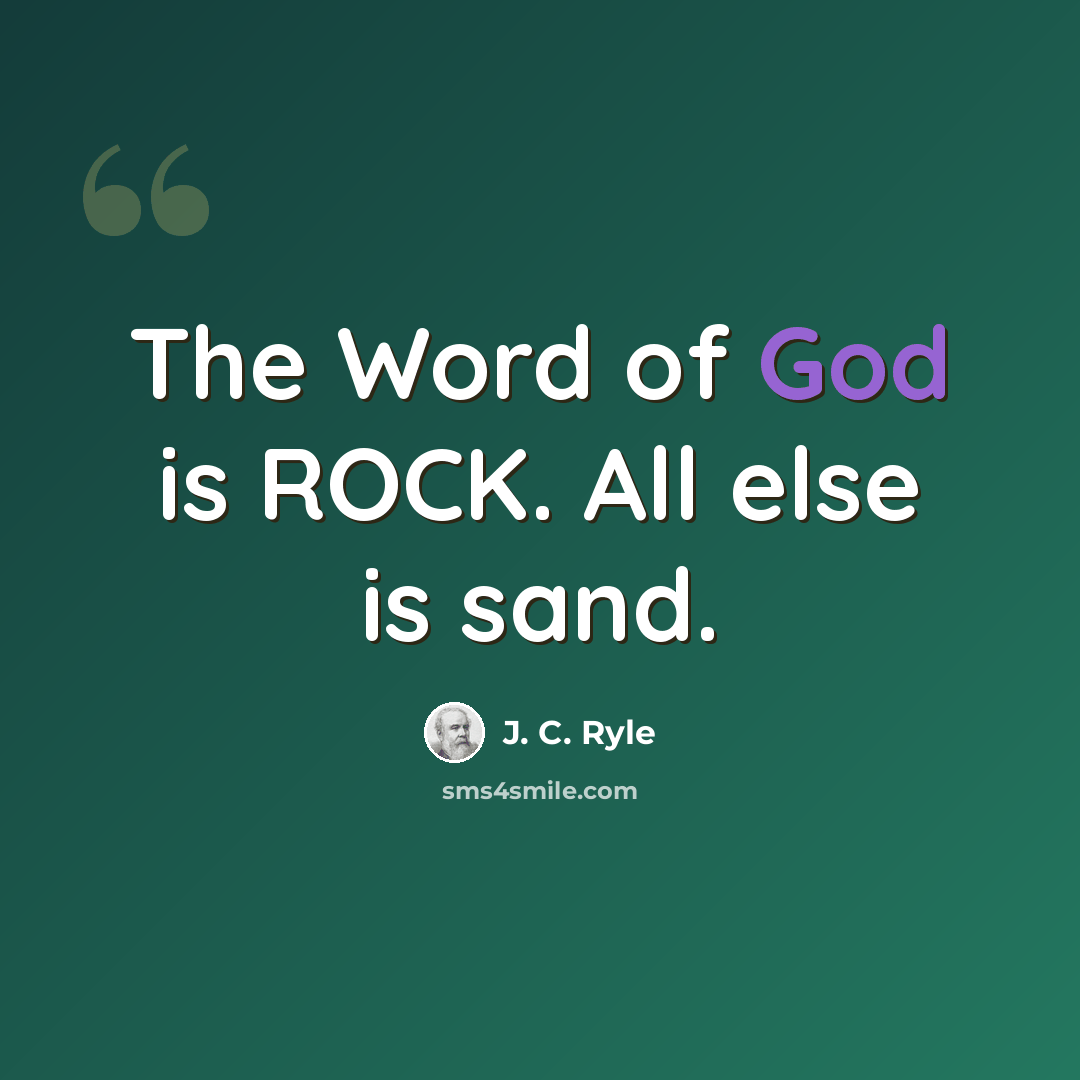 “The Word of God is ROCK. All else is sand.” quote by J. C. Ryle