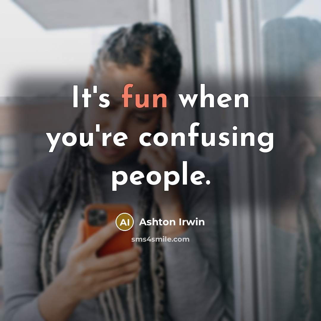 “It's fun when you're confusing people.” quote by Ashton Irwin