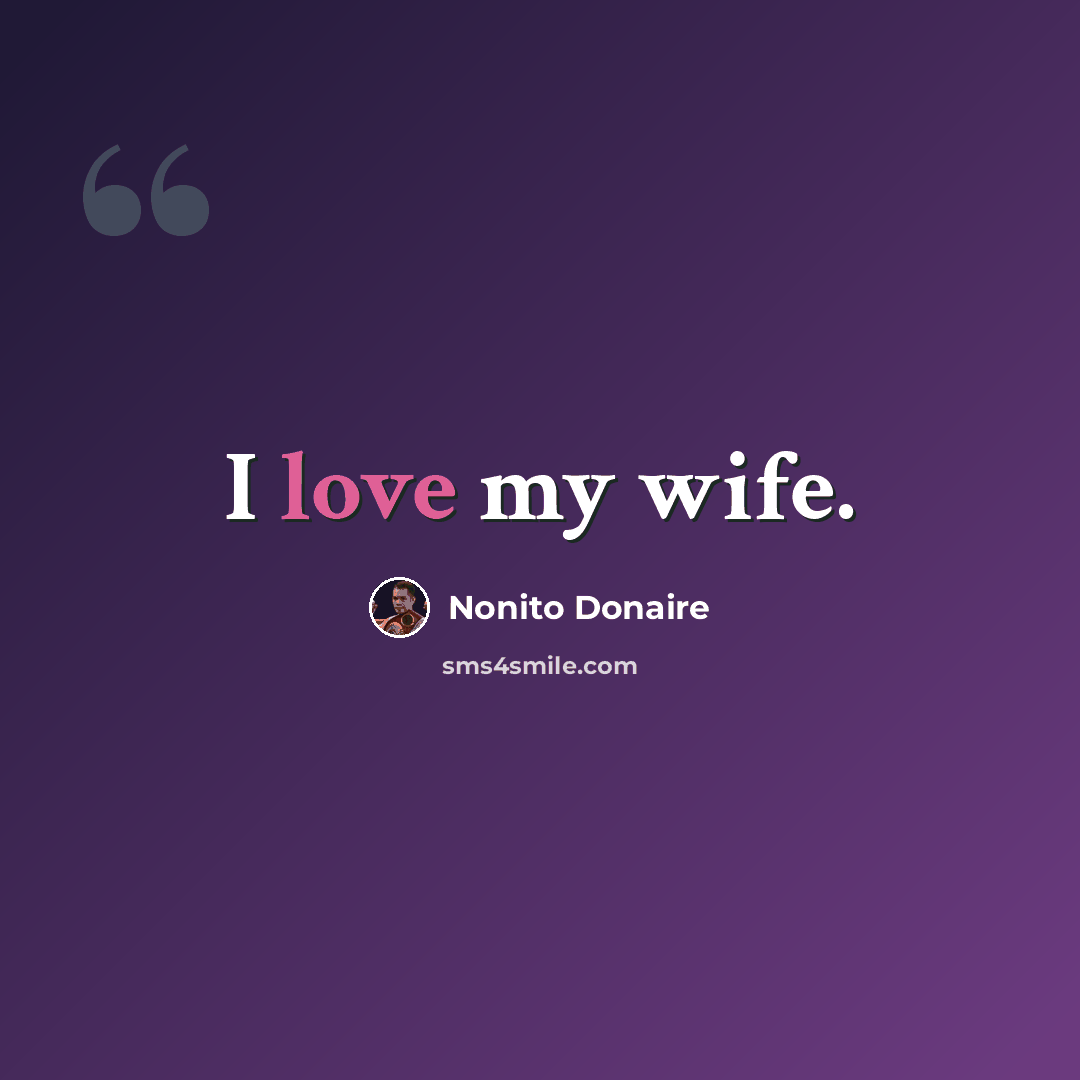 “I love my wife.” quote by Nonito Donaire
