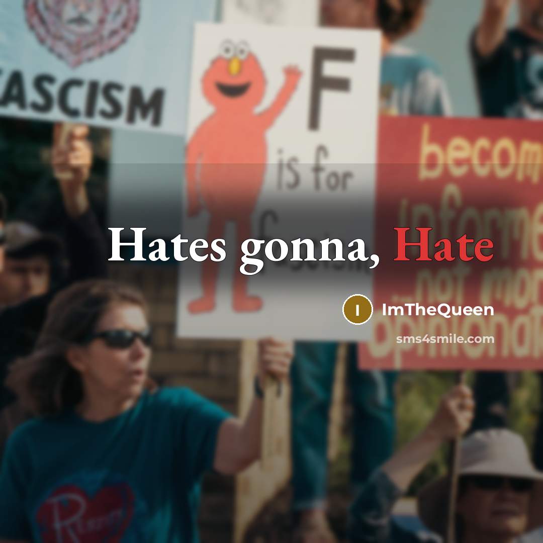 “Hates gonna, Hate” quote by ImTheQueen