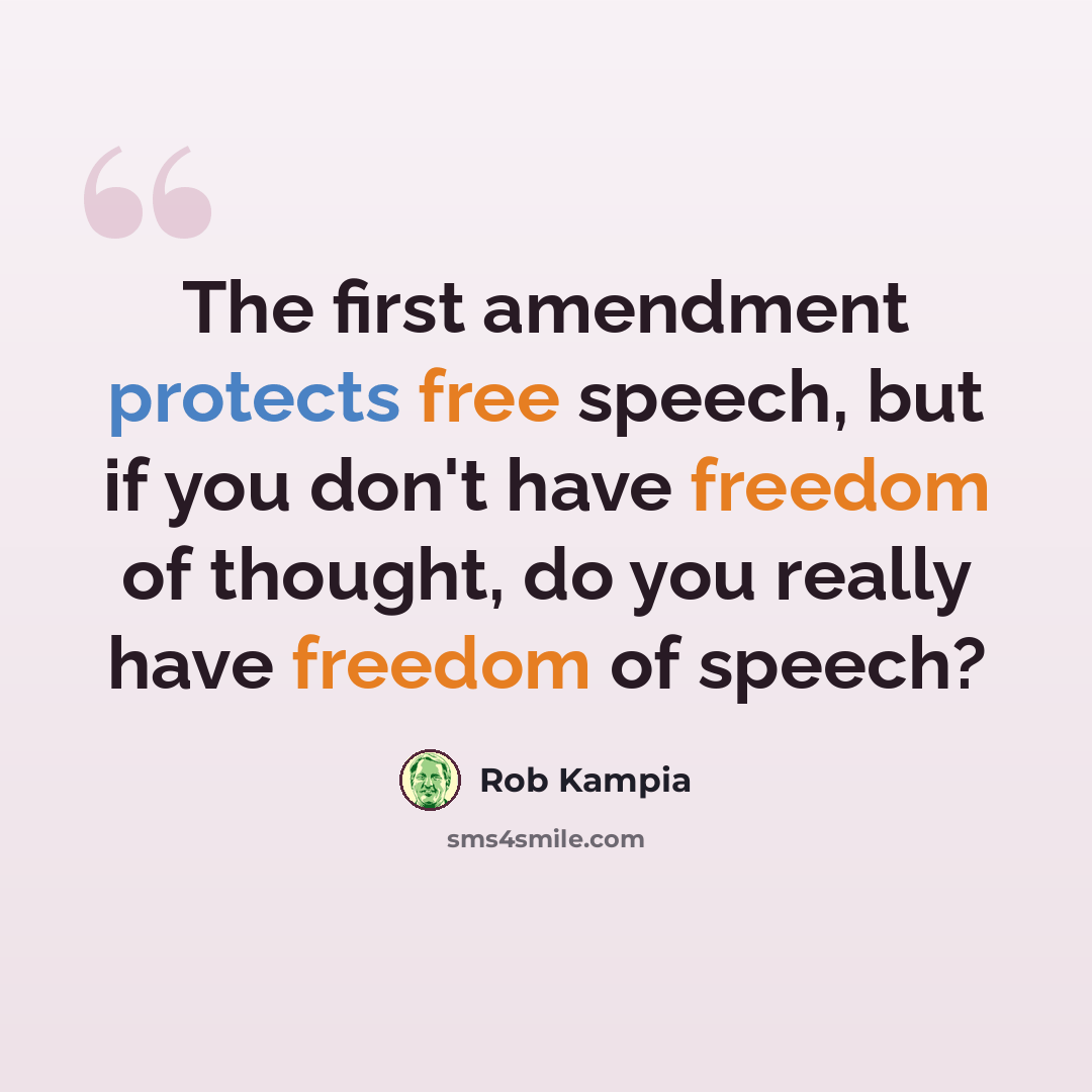 “The first amendment protects free speech, but if you don't have freedom of thought, do you really have freedom of speech?” quote by Rob Kampia