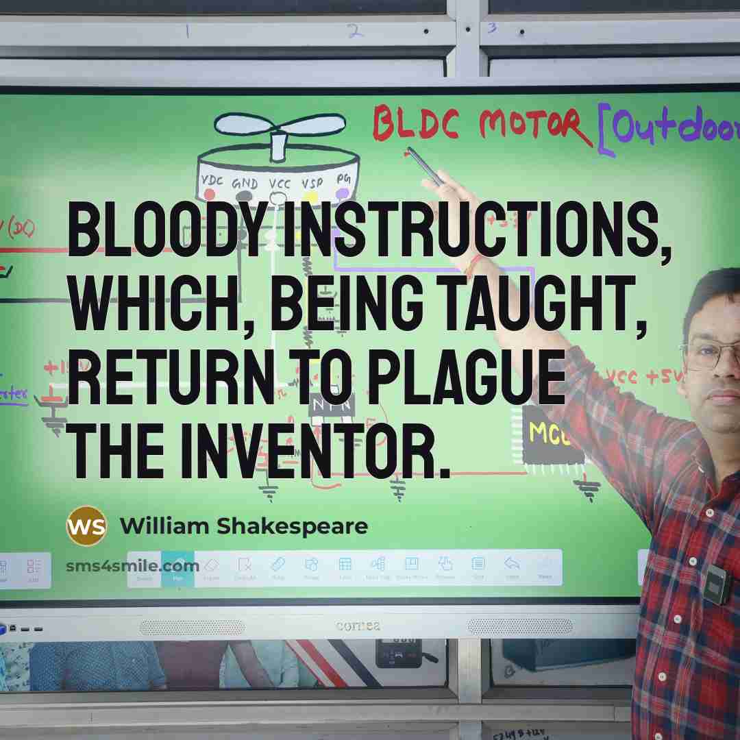 “Bloody instructions, which, being taught, return to plague the inventor.” quote by William Shakespeare
