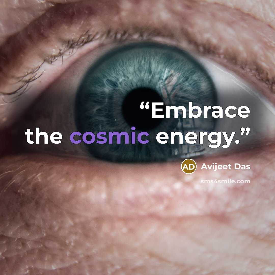 “Embrace the cosmic energy.” quote by Avijeet Das