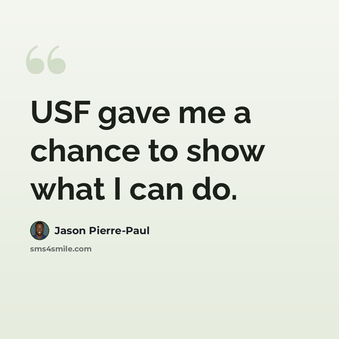 “USF gave me a chance to show what I can do.” quote by Jason Pierre-Paul