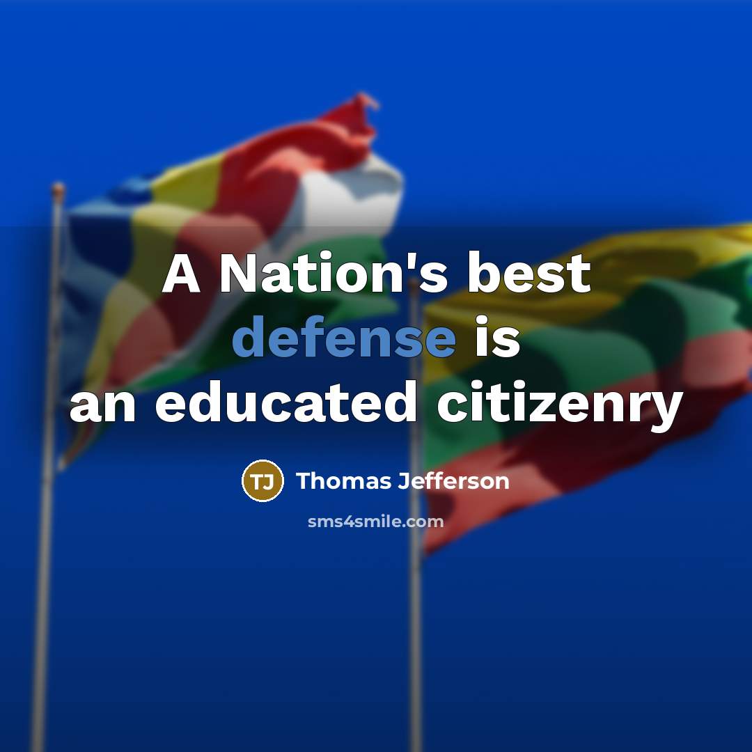 “A Nation's best defense is an educated citizenry” quote by Thomas Jefferson