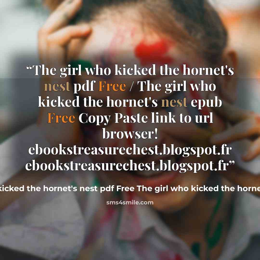 “The girl who kicked the hornet's nest pdf Free / The girl who kicked the hornet's nest epub Free Copy Paste link to url browser! ebookstreasurechest.blogspot.fr ebookstreasurechest.blogspot.fr” quote by The girl who kicked the hornet's nest pdf Free The girl who kicked the hornet's nest epub Free