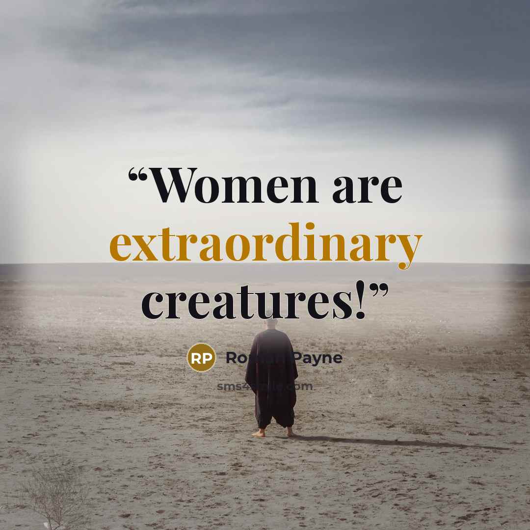 “Women are extraordinary creatures!” quote by Roman Payne