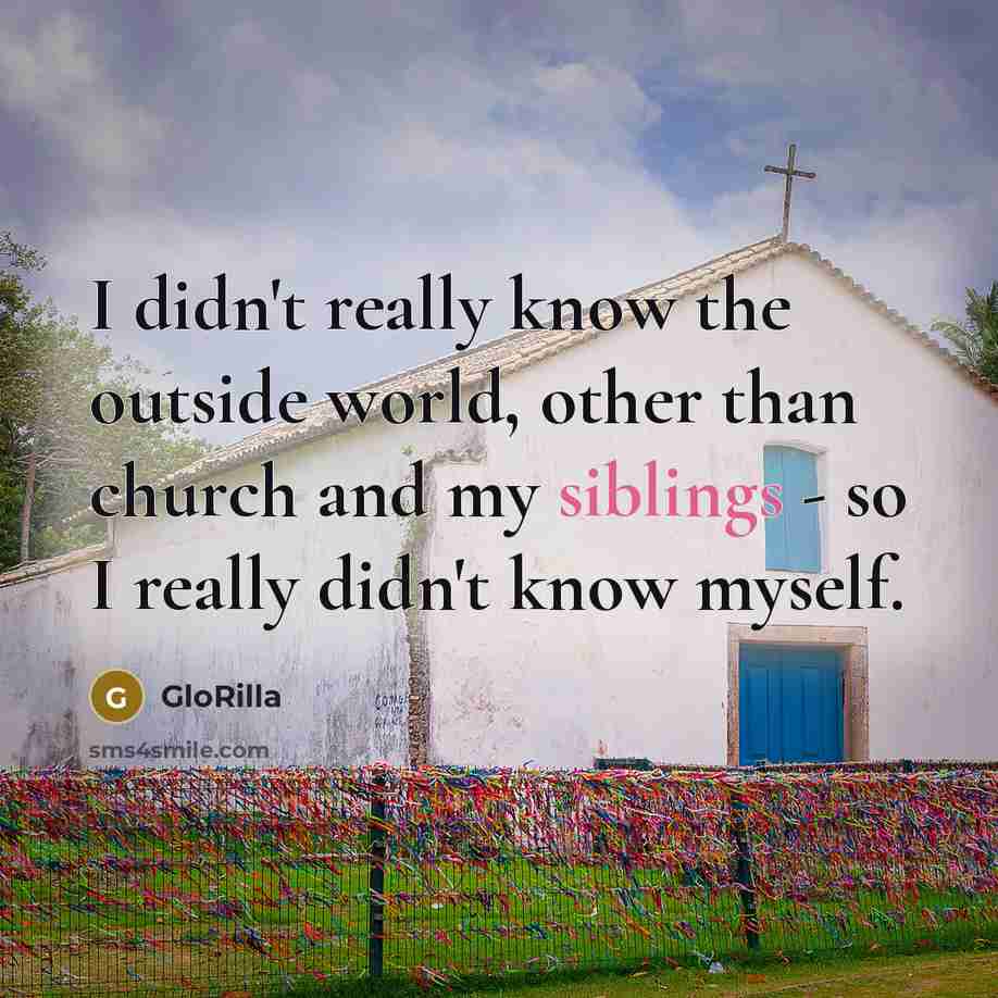 “I didn't really know the outside world, other than church and my siblings - so I really didn't know myself.” quote by GloRilla