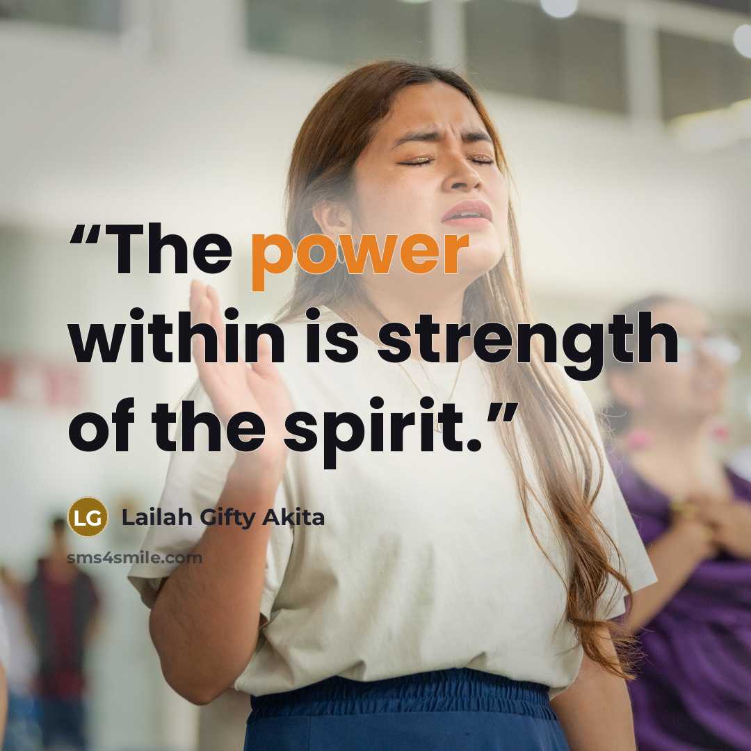 “The power within is strength of the spirit.” quote by Lailah Gifty Akita
