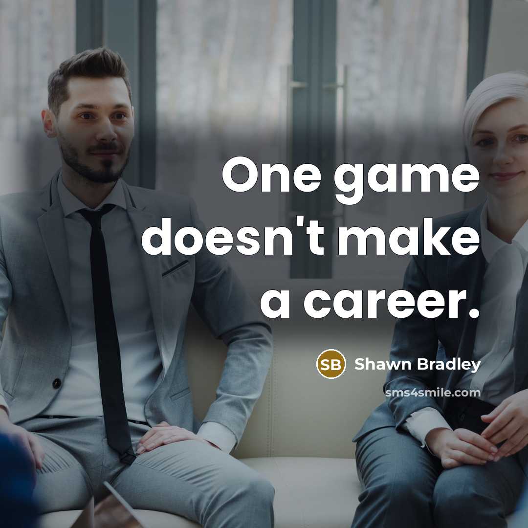“One game doesn't make a career.” quote by Shawn Bradley