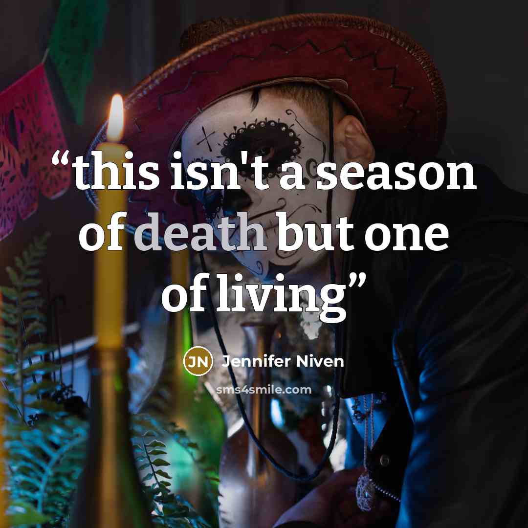 “this isn't a season of death but one of living” quote by Jennifer Niven