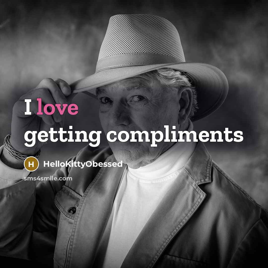“I love getting compliments” quote by HelloKittyObessed