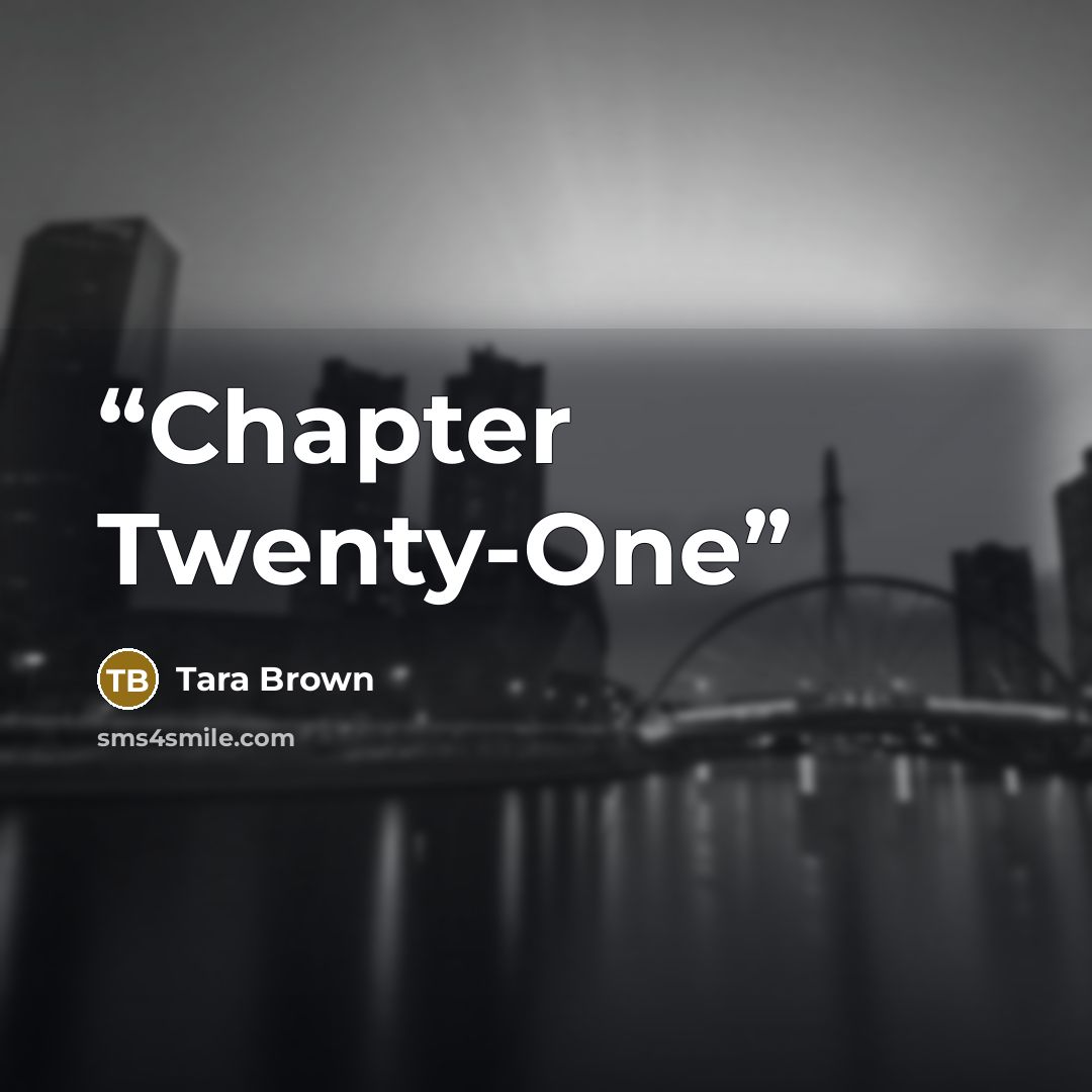 “Chapter Twenty-One” quote by Tara Brown