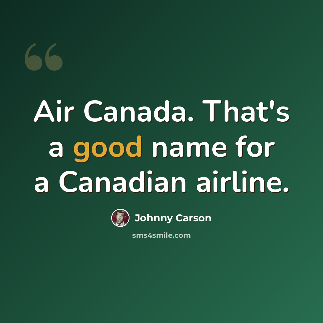 “Air Canada. That's a good name for a Canadian airline.” quote by Johnny Carson