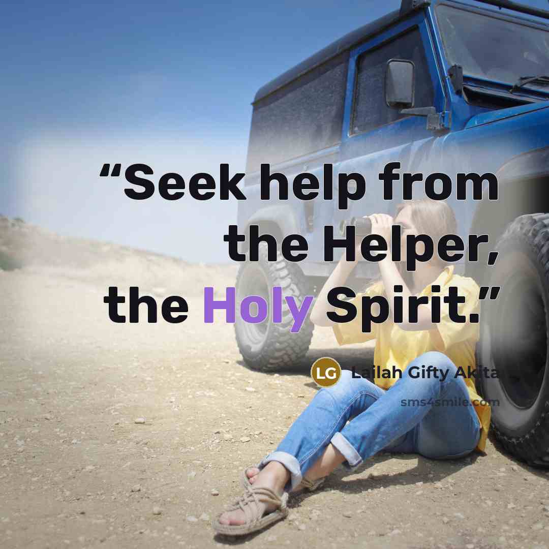 “Seek help from the Helper, the Holy Spirit.” quote by Lailah Gifty Akita