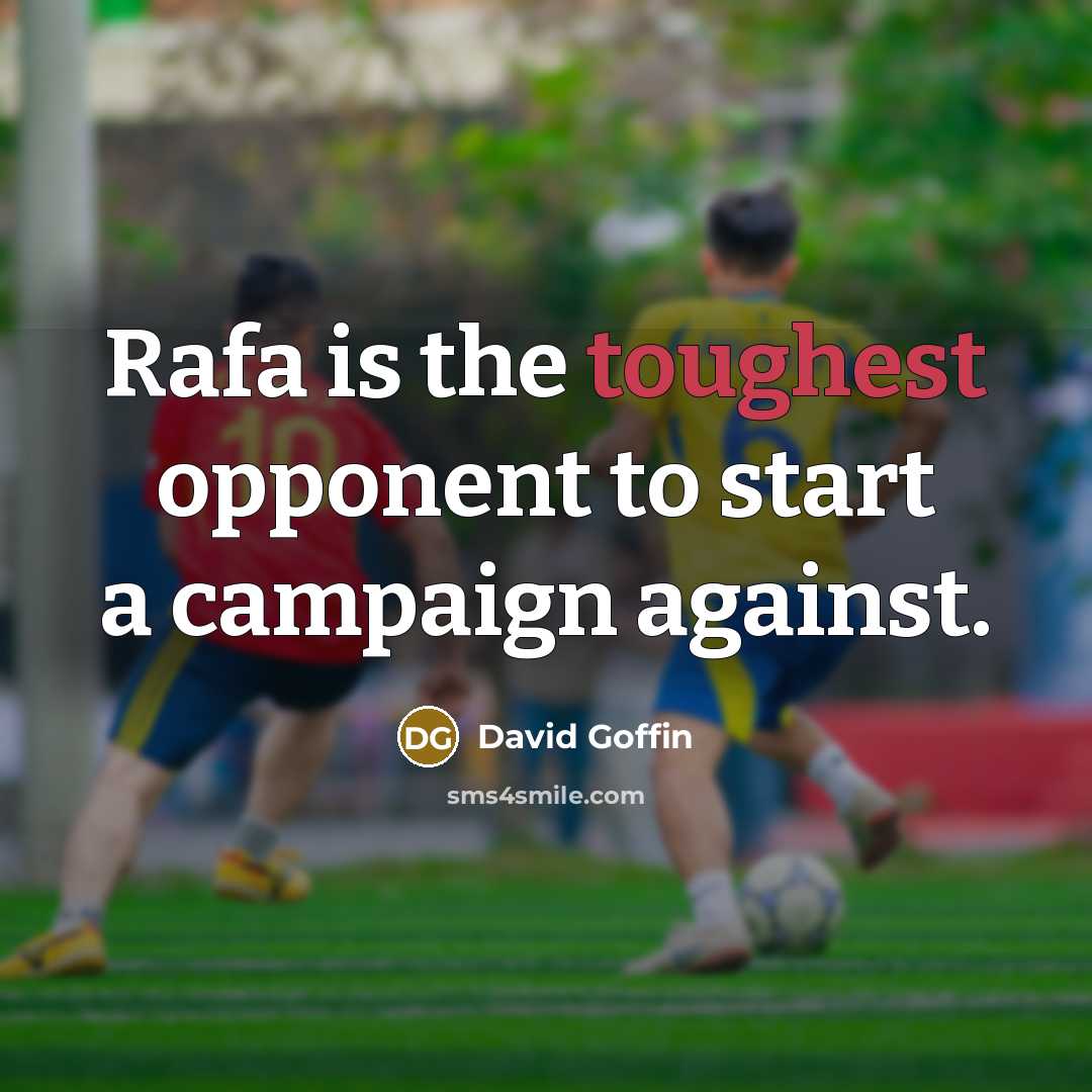 “Rafa is the toughest opponent to start a campaign against.” quote by David Goffin