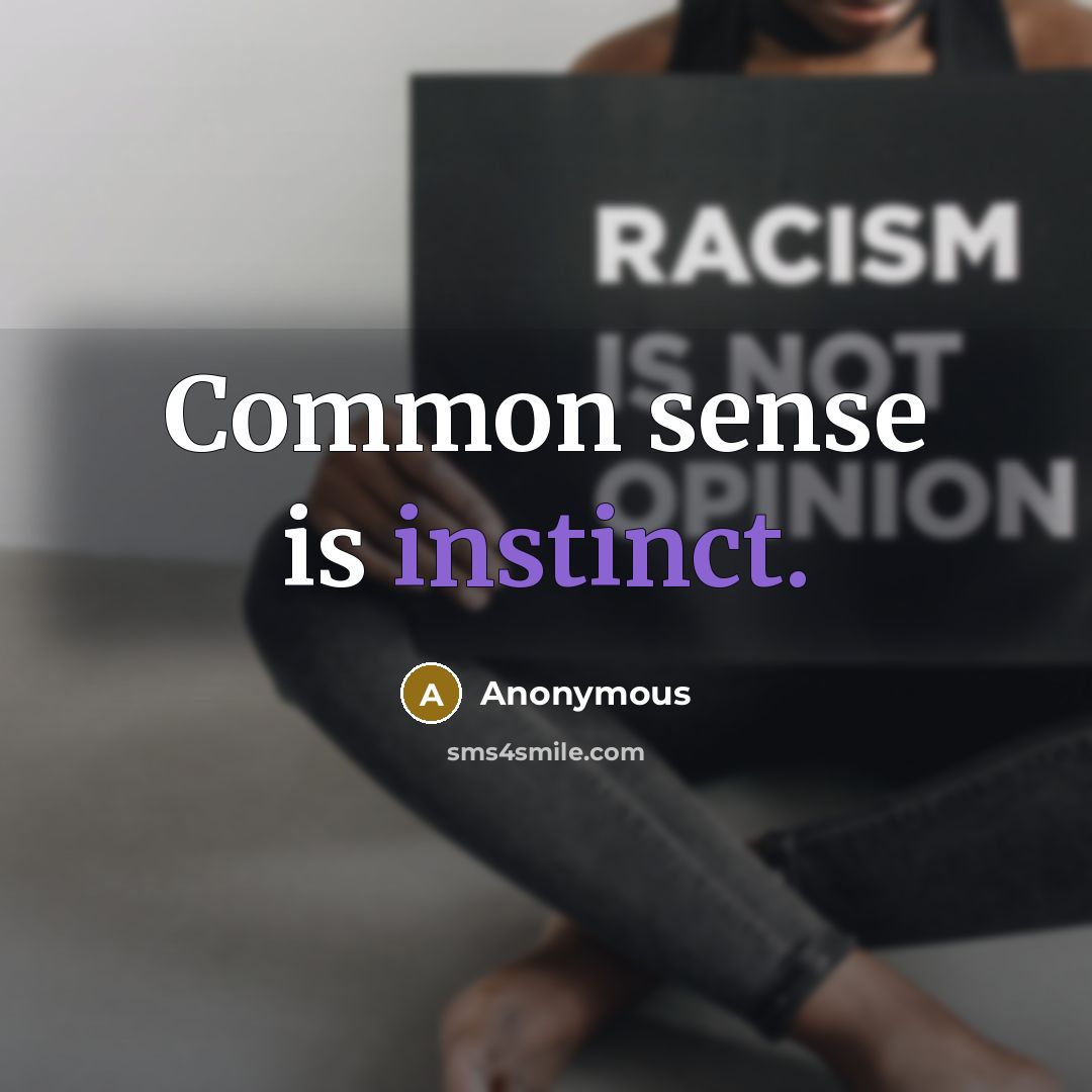 “Common sense is instinct.” quote by Anonymous