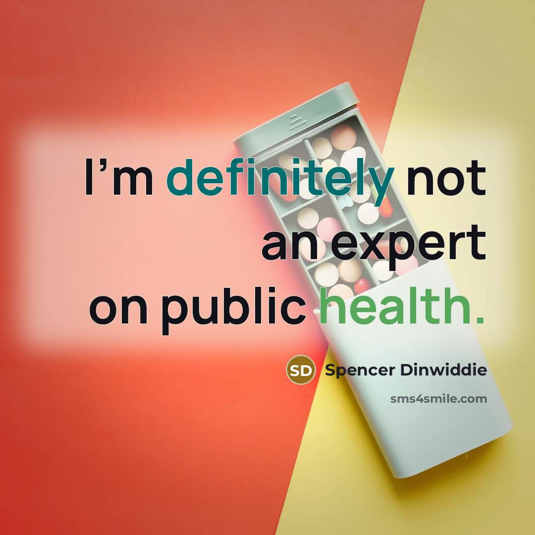 “I'm definitely not an expert on public health.” quote by Spencer Dinwiddie