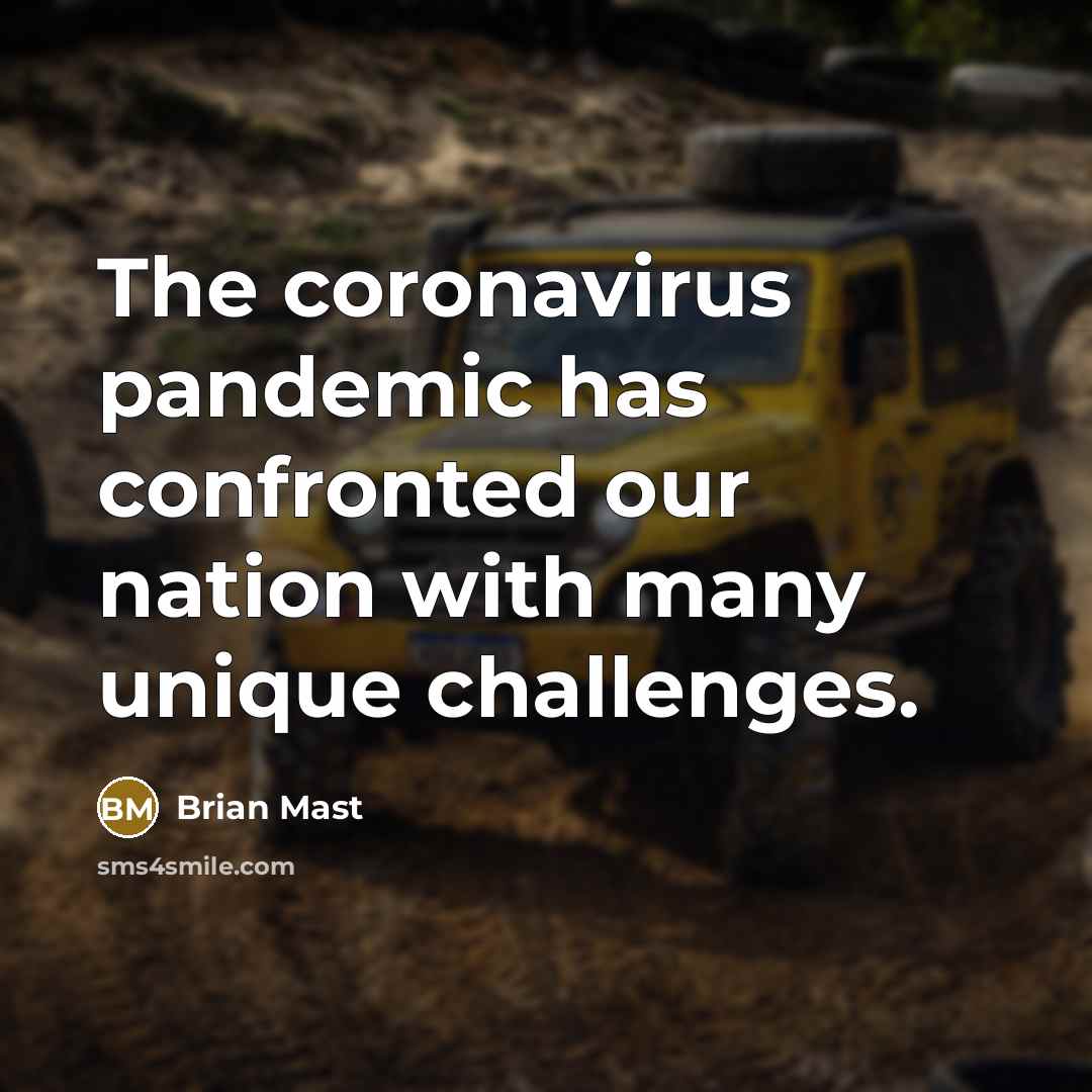 “The coronavirus pandemic has confronted our nation with many unique challenges.” quote by Brian Mast