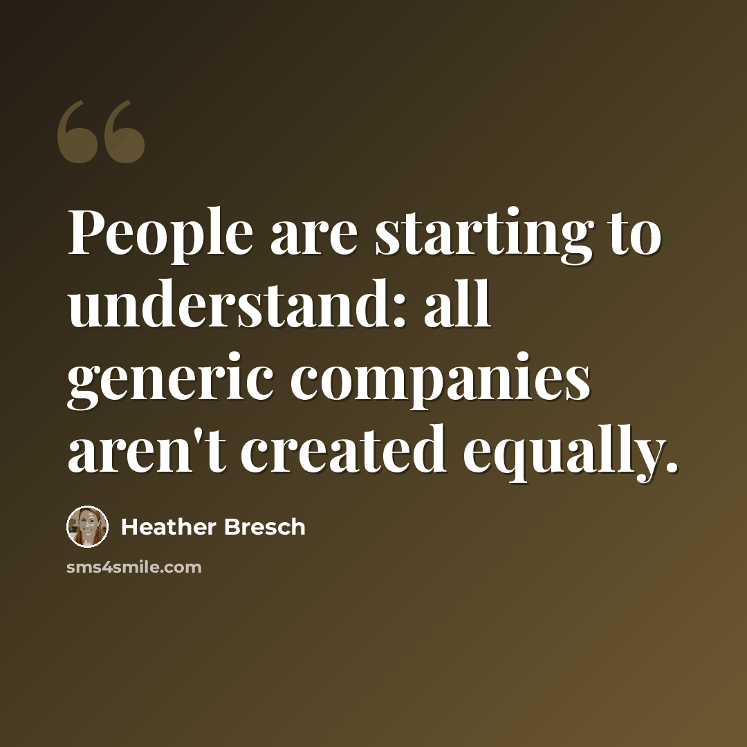 “People are starting to understand: all generic companies aren't created equally.” quote by Heather Bresch