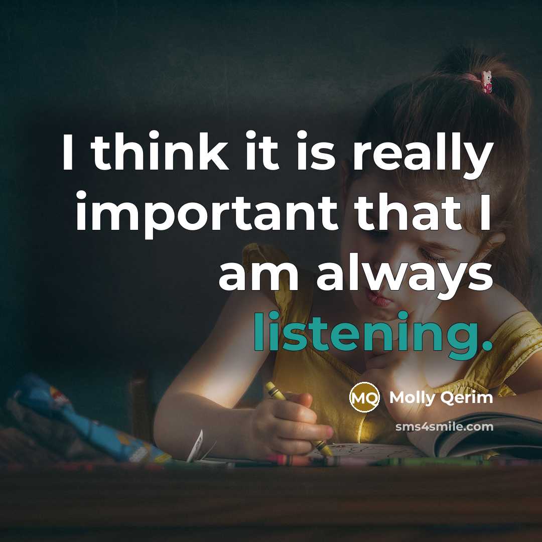 “I think it is really important that I am always listening.” quote by Molly Qerim