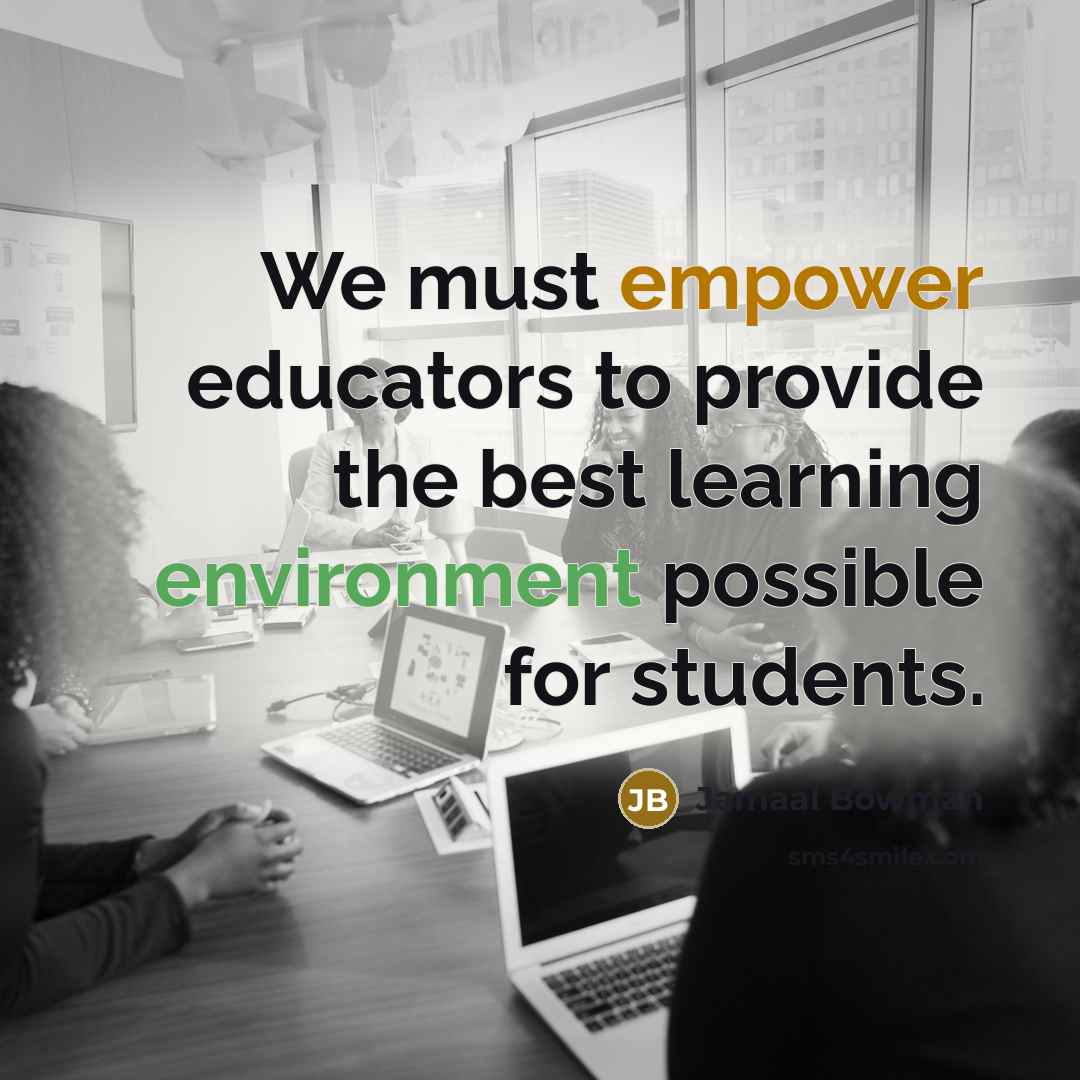 “We must empower educators to provide the best learning environment possible for students.” quote by Jamaal Bowman