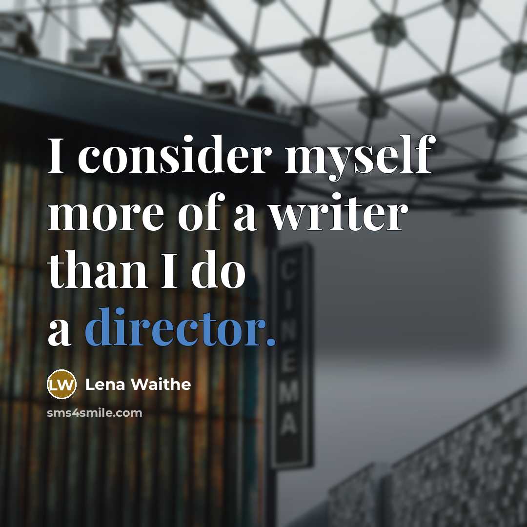 “I consider myself more of a writer than I do a director.” quote by Lena Waithe